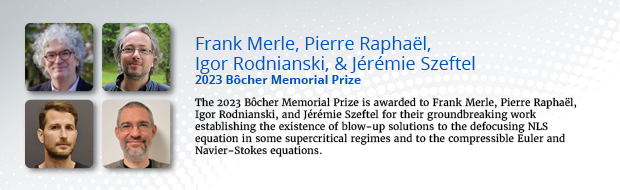2023 Bôcher Memorial Prize Winners: Merle, Raphael, Rodnianski and Szeftel(