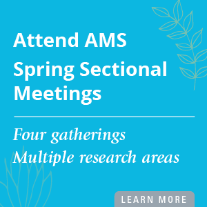 Attend AMS Spring Sectional Meetings. Four regional gatherings. Multiple research sessions.