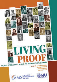 Cover image of Living Proof. Stories of resilience along the mathematical journey. Collage of mathematician photos.