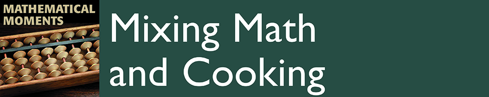 Mathematical Moments on math and cooking