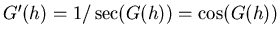 $G'(h) = 1/\sec(G(h)) = \cos(G(h))$