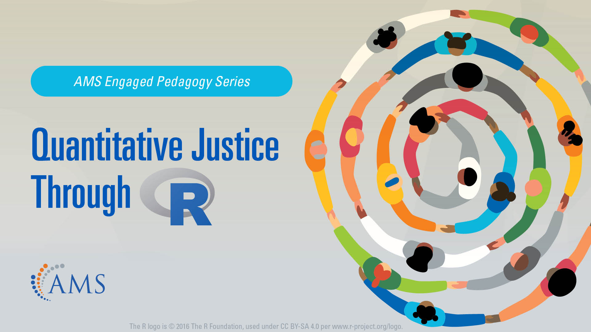 AMS Engaged Pedagogy Series: Quantitative Justice Through R, with R logo and image of a circle of diverse people