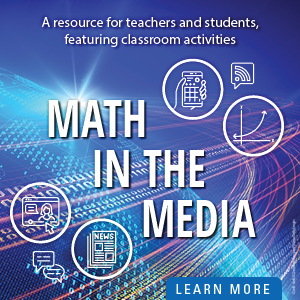 Math in the Media: A revamped resource for teachers and students, now featuring classroom activities