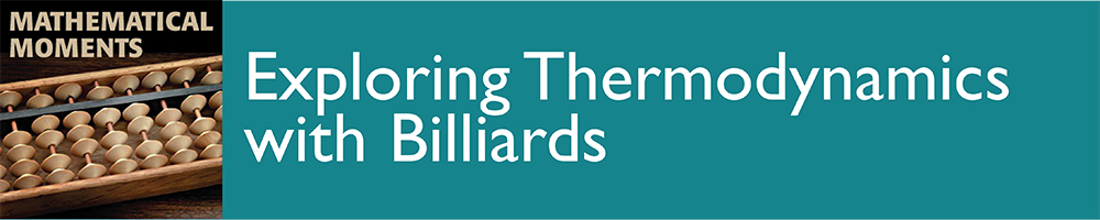 Mathematical Moments 160: Exploring Thermodynamics with Billiards